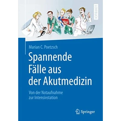 Abbildung von Spannende Fälle aus der Akutmedizin: Von Notaufnahme zur Intensivstation (Springer Lehrbuch)