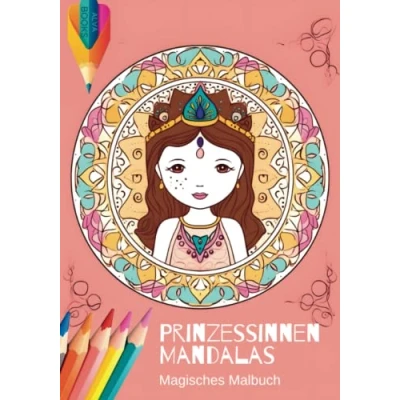 Abbildung von Prinzessinnen Mandalas: Ein Malbuch für Kinder ab 7 Jahren und Erwachsene
