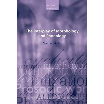 Abbildung von The Interplay of Morphology and Phonology (Oxford Surveys in Syntax &amp; Morphology) Morphology, Band 8)