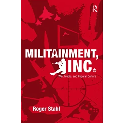 Abbildung von Militainment, Inc.: War, Media, and Popular Culture