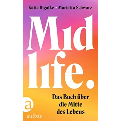 Abbildung von Midlife: Das Buch über die Mitte des Lebens