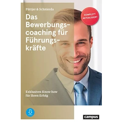 Abbildung von Das Bewerbungscoaching für Führungskräfte: Exklusives Know how Ihren Erfolg