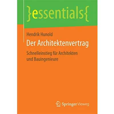Abbildung von Der Architektenvertrag: Schnelleinstieg für Architekten und Bauingenieure (essentials)