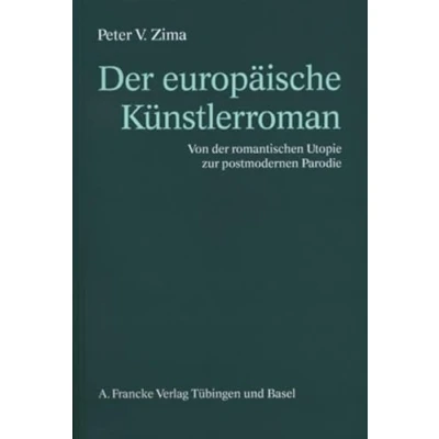 Abbildung von der europäische Künstlerroman: Von romantischen Utopie zur postmodernen Parodie