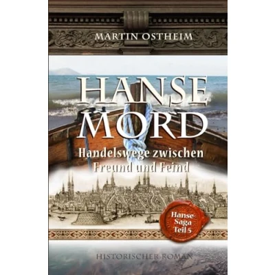 Abbildung von Hansemord: Handelsfahrten zwischen Freund und Feind (Hanse Saga, Band 5)