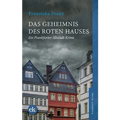 Abbildung von Das Geheimnis des Roten Hauses: Ein Frankfurter Altstadt Krimi