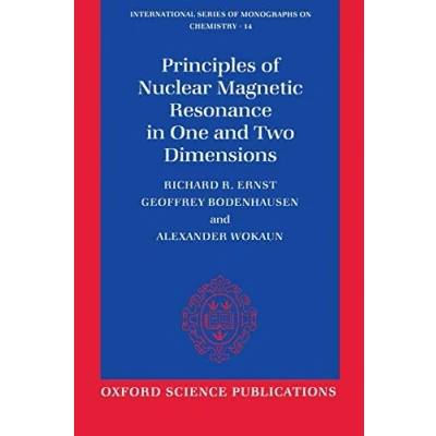 Abbildung von Principles of Nuclear Magnetic Resonance in One and Two Dimensions (International Series Monographs on Chemistry)