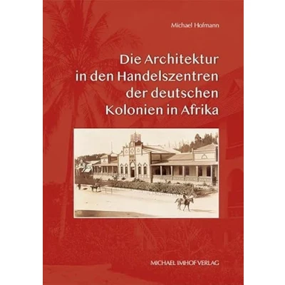 Abbildung von Die Architektur in den Handelszentren der deutschen Kolonien Afrika