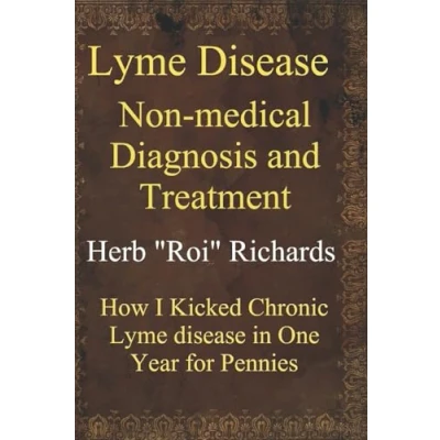 Abbildung von Lyme disease Non Medical Diagnosis and Treatment: How I Kicked Chronic in One Year for Pennies