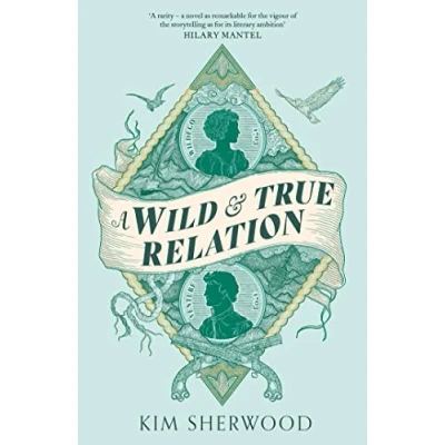 Abbildung von A Wild &amp; True Relation: gripping feminist historical fiction novel of pirates, smuggling and revenge