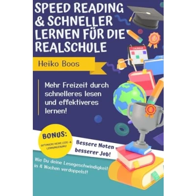 Abbildung von Speed Reading &amp; schneller lernen für die Realschule: Mehr Freizeit durch schnelleres lesen und effektiveres