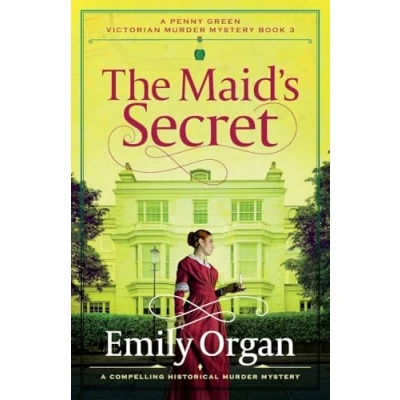 Abbildung von The Maid&#039;s Secret: A compelling historical murder mystery (A Penny Green Victorian Mystery, Band 3)