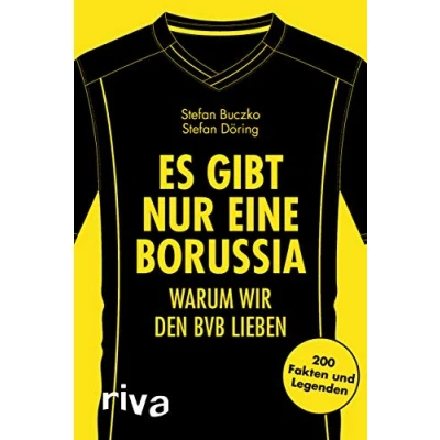 Abbildung von Es gibt nur eine Borussia: Warum wir den BVB lieben. 200 Fakten und Legenden