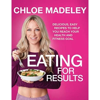 Abbildung von Eating for Results: Delicious, Easy Recipes to Help You Reach Your Health and Fitness Goal