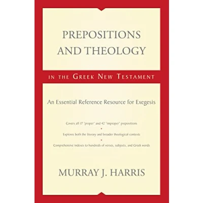 Abbildung von Prepositions and Theology in the Greek New Testament: An Essential Reference Resource for Exegesis