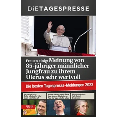 Abbildung von Die besten Tagespresse Meldungen 2022: Frauen einig: Meinung von 85 jähriger männlicher Jungfrau zu ihrem Uterus sehr wertvoll