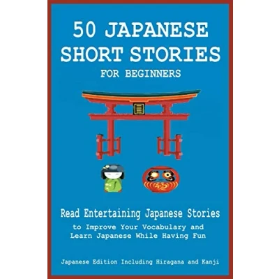 Abbildung von 50 Japanese Short Stories for Beginners Read Entertaining to Improve Your Vocabulary and Learn While Having Fun