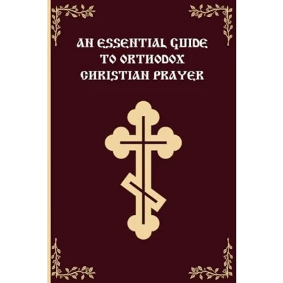Abbildung von An Essential Guide to Orthodox Christian Prayer: Introduction Prayer (An Series, Band 1)