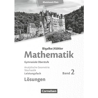 Abbildung von Bigalke/Köhler: Mathematik Rheinland Pfalz Leistungsfach Band 2: Analytische Geometrie, Stochastik Lösungen zum Schulbuch