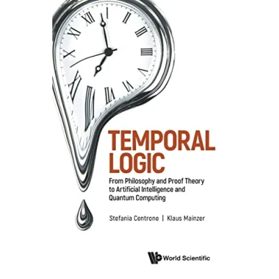 Abbildung von Temporal Logic: From Philosophy And Proof Theory To Artificial Intelligence Quantum Computing