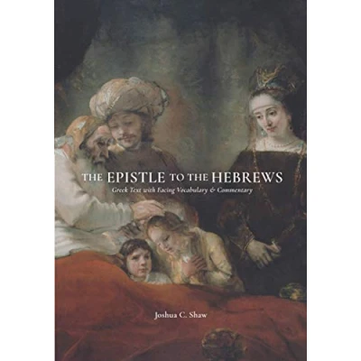 Abbildung von the Epistle to Hebrews: Greek Text with Facing Vocabulary and Commentary (Greek Commentaries)