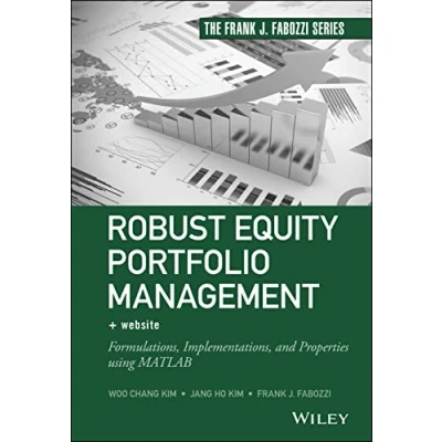 Abbildung von Robust Equity Portfolio Management + Website: Formulations, Implementations, and Properties Using Matlab (Frank J. Fabozzi Series)