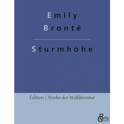 Abbildung von Sturmhöhe: Wuthering Heights (Deutsche Ausgabe) (Edition Werke der Weltliteratur)