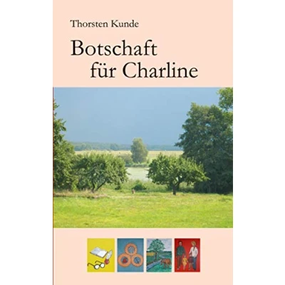 Abbildung von Botschaft für Charline: Über Freundschaft, Liebe und den Sinn des Lebens