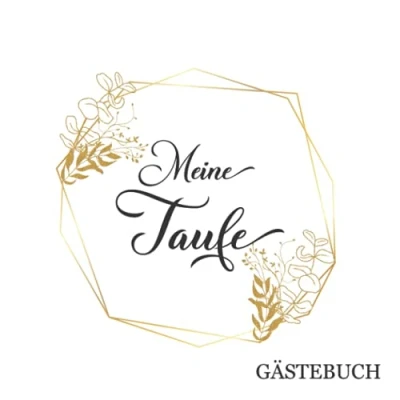 Abbildung von Meine Taufe Gästebuch: Taufbuch und Erinnerungsalbum. Viel Platz für Glückwünsche, Widmungen, Sprüche Fotos. Geschenkidee Jungen Mädchen