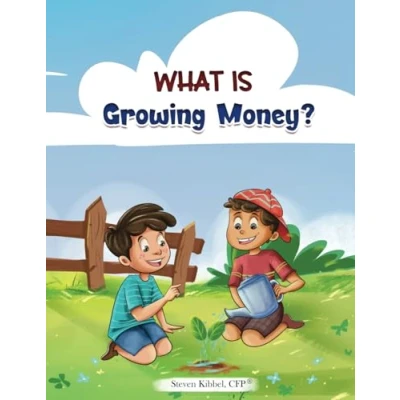Abbildung von What is Growing Money?: A financial literacy story and workbook for kids (What Is? Finance Kids)