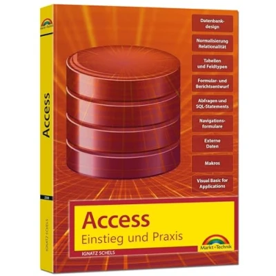 Abbildung von Access Einstieg und Praxis: Tabellen, Formulare, Berichte, Datenbank, Abfragen, VBA, Import Export u.v.m: ... u.v.m für Microsoft 365, Acces 2021, 2019