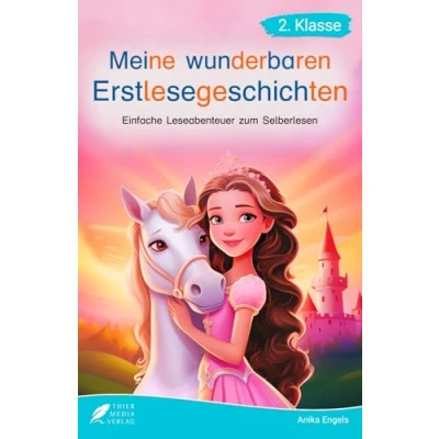 Abbildung von Silbenbuch 2. Klasse Meine wunderbaren Erstlesegeschichten: Einfache Leseabenteuer zum Selberlesen für Kinder ab 7 Jahren Lesebuch (Silbengeschichten Klasse)