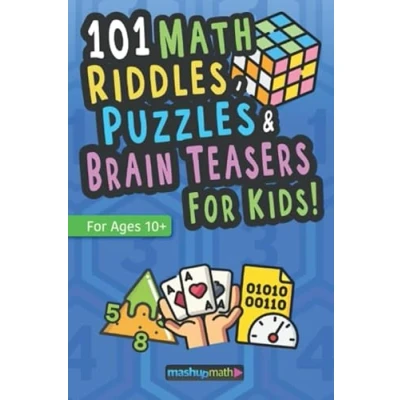Abbildung von 101 Math Puzzles, Riddles, and Brain Teasers for Kids (Ages 10+): The Ultimate Collection of Ridiculously Fun Activities