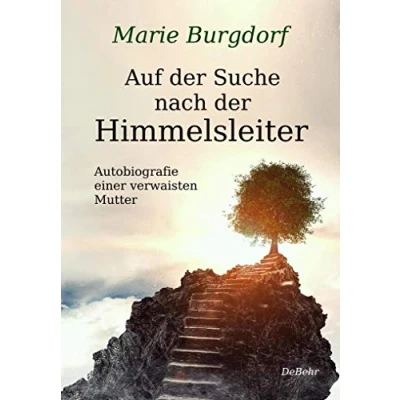 Abbildung von Auf der Suche nach Himmelsleiter Autobiografie einer verwaisten Mutter