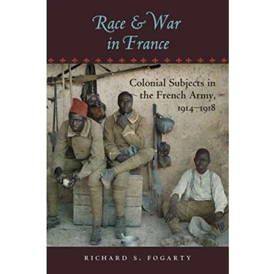 Abbildung von Race and War in France: Colonial Subjects the French Army, 19141918: 19141918 (War/Society/Culture)