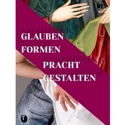 Abbildung von Shaping Faith Fashioning Splendour. Glauben formen Pracht gestalten (PARTICIPARE! Publikationen des Diözesanmuseums Rottenburg)