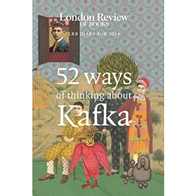 Abbildung von LRB Diary for 2024: 52 Ways of Thinking about Kafka