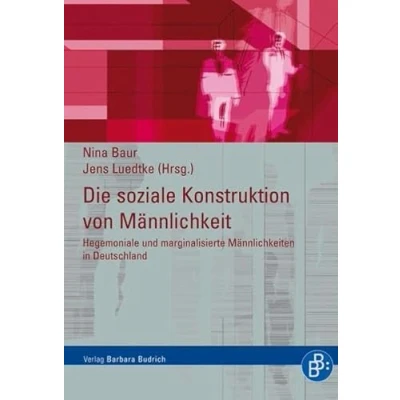 Abbildung von Die soziale Konstruktion von Männlichkeit: Hegemoniale und marginalisierte Männlichkeiten in Deutschland