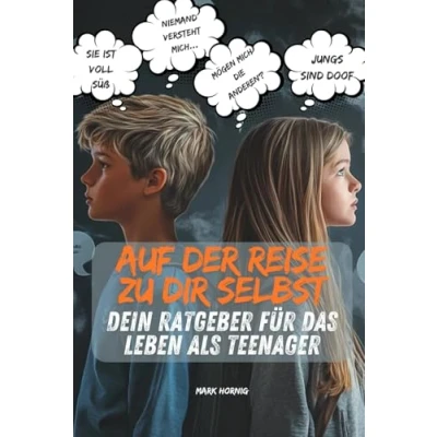 Abbildung von Auf der Reise zu dir selbst: Dein Ratgeber für das Leben als Teenager