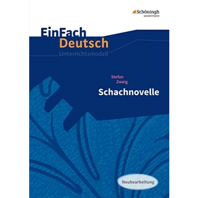Abbildung von EinFach Deutsch Unterrichtsmodelle: Stefan Zweig: Schachnovelle Gymnasiale Oberstufe: Neubearbeitung: Oberstufe
