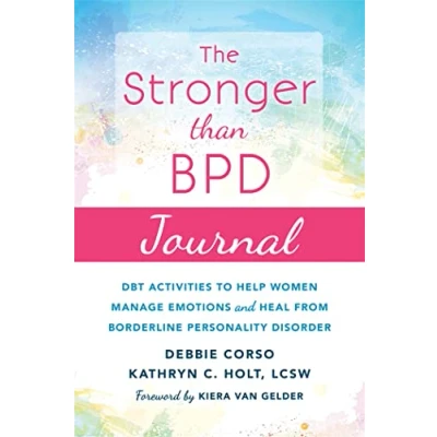 Abbildung von the Stronger Than BPD Journal: DBT Activities to Help You Manage Emotions, Heal from Borderline Personality Disorder, and Discover Wise Woman Within