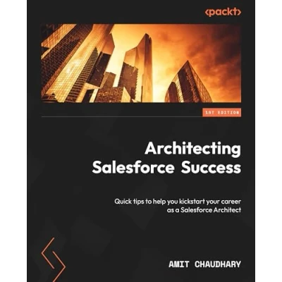 Abbildung von Architecting Salesforce Success: Quick tips to help you kickstart your career as a Architect