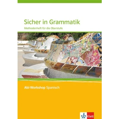 Abbildung von Sicher in Grammatik: Methodenheft für die Oberstufe (Abi Workshop Spanisch): Klasse 11 13
