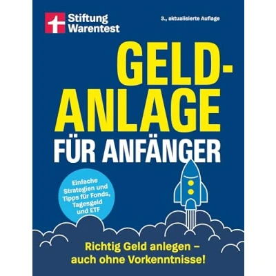 Abbildung von Geldanlage für Anfänger: Richtig Geld anlegen auch ohne Vorkenntnisse Einfache Strategien und Tipps Fonds, Tagesgeld ETF
