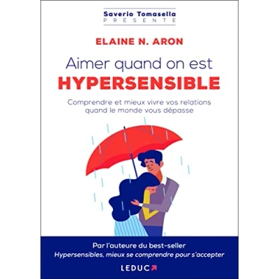 Abbildung von Aimer quand on est hypersensible: Comprendre et mieux vivre vos relations le monde vous dépasse