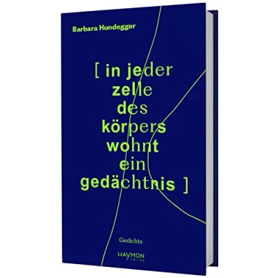 Abbildung von [ in jeder zelle des körpers wohnt ein gedächtnis ]: Gedichte