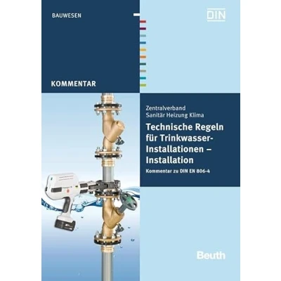 Abbildung von Technische Regeln für Trinkwasser Installationen: Installation Kommentar zu DIN EN 806 4 (DIN Media Kommentar)
