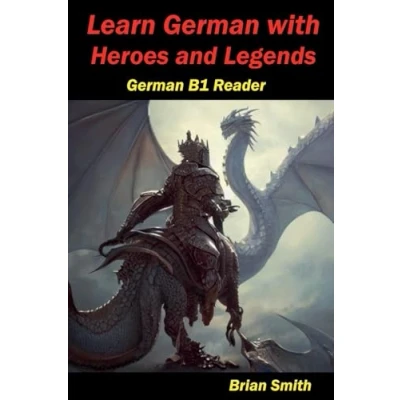 Abbildung von Learn German with Heroes and Legends (German Graded Readers, Band 15)
