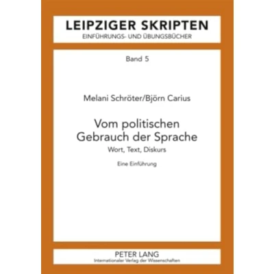 Abbildung von Vom politischen Gebrauch der Sprache: Wort, Text, Diskurs Eine Einführung (Leipzig Hallenser Skripten: Einführungs und Übungsbücher, Band 5)