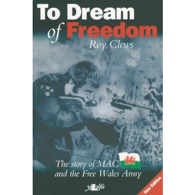 Abbildung von To Dream of Freedom: the Story MAC and Free Wales Army